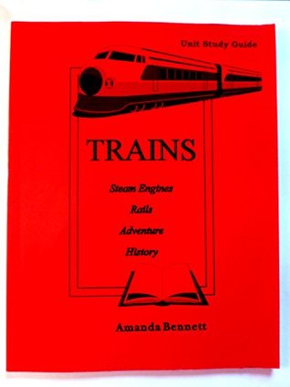 Full Download Trains: Steam Engines, Rails, Adventure, History - Amanda Bennett file in PDF