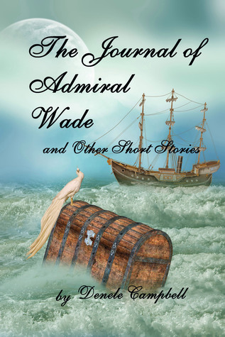 Download The Journal of Admiral Wade And Other Short Stories - Denele Campbell file in PDF