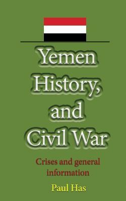 Download Yemen History, and Civil War: Crises and general information - Paul Has file in ePub