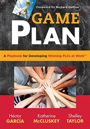 Full Download Game Plan: a Playbook for Developing Winning PLCs at WorkTM (Teaching in Focus) - Héctor García | ePub