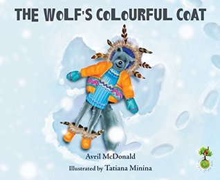 Read Online The Wolf's Colourful Coat (Feel Brave series) - Avril McDonald | ePub