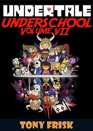 Read Online Undertale: Underschool Book 6: (An Unofficial Undertale Book) - Tony Frisk | ePub