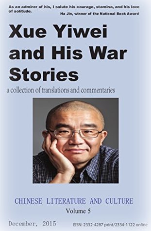 Read Online Xue Yiwei and His War Stories: Chinese Literature and Culture Volume 5 - Chu Dongwei file in PDF