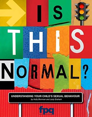 Full Download Is this normal?: Understanding your child's sexual behaviour - Holly Brennan file in PDF