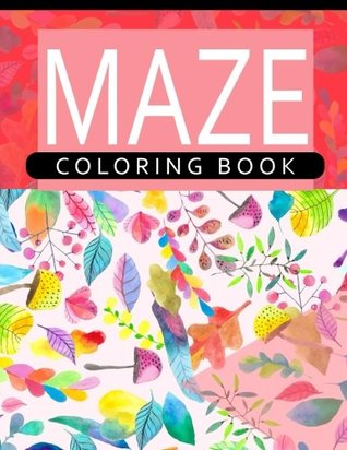 Download Maze coloring books: Coloring Book Games ,Adult Coloring Book, Coloring Games for Adult, Coloring book pages - Maze coloring books file in PDF