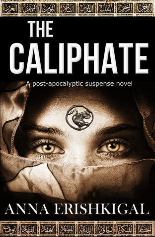Download The Caliphate: A Post-Apocalyptic Suspense Novel - Anna Erishkigal file in PDF