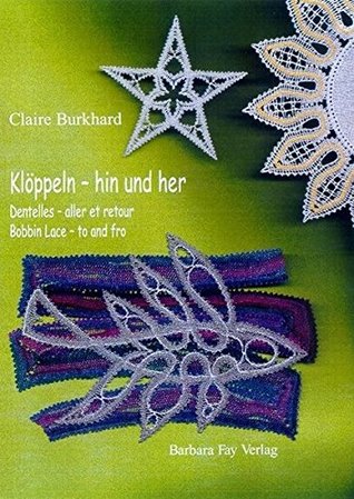 Download Klöppeln - hin & her / Dentelles - aller et retour / Bobbin Lace - to and fro - Claire Burkhard file in ePub