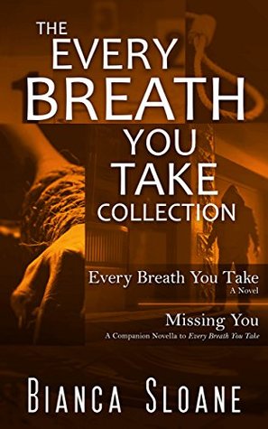 Full Download The Every Breath You Take Collection: Every Breath You Take & Missing You - Bianca Sloane | ePub