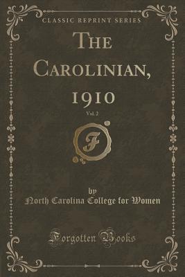Download The Carolinian, 1910, Vol. 2 (Classic Reprint) - North Carolina College for Women file in PDF
