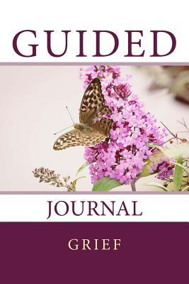 Read Guided Journal - Grief: Guided Grief Work and Bereavement Journal - J.C. Grace file in ePub