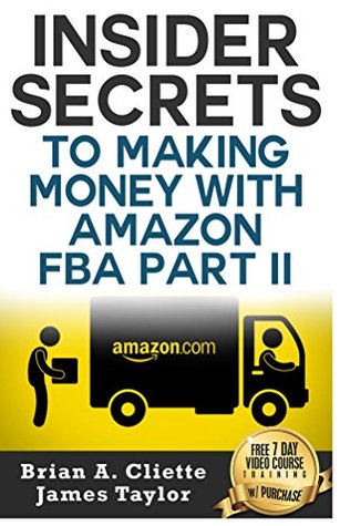 Read Online Best Way To Make Money With Amazon Fba Part II: Best Way To Make Money With Amazon Fba Part II - Brian A. Cliette file in PDF