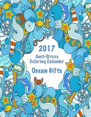 Read Online 2017 Anti-Stress Coloring Calendar: Ocean Gifts - Mary Lou Brown | ePub