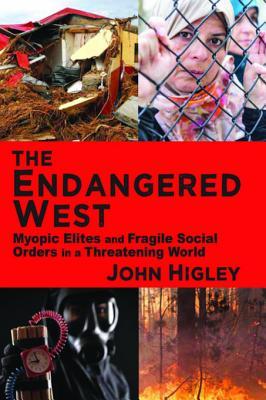 Download The Endangered West: Myopic Elites and Fragile Social Orders in a Threatening World - John Higley | PDF