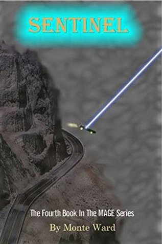 Read Online Book 4: Sentinal: The fourth book in the Mage series (The Mage Books 5) - Monte Ward | PDF