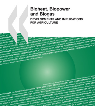 Read Bioheat, Biopower and Biogas - Developments and Implications for Agriculture - Martin von Lampe file in PDF