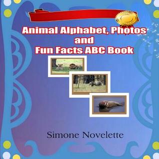 Read Online Animal Alphabet, Photos and Fun Facts ABC Book - Simone Novelette file in ePub