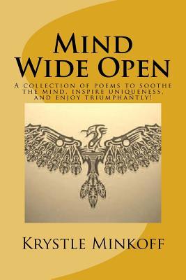 Download Mind Wide Open: A Collection of Poems to Soothe the Mind, Inspire Uniqueness, and Enjoy Triumphantly! - Krystle Minkoff file in PDF