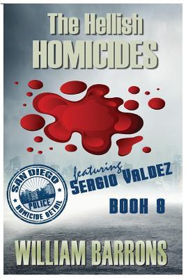 Read The Hellish Homicides: Book 8 of the San Diego Police Homicide Detail - William Barrons | ePub