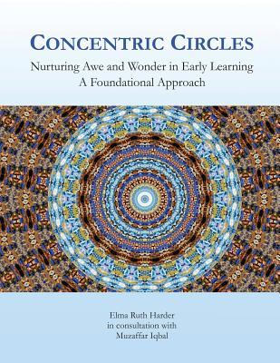 Full Download Concentric Circles: Nurturing Awe and Wonder in Early Learning: A Foundational Text - Elma Ruth Harder | PDF