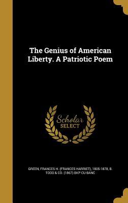 Read The Genius of American Liberty. a Patriotic Poem - Frances H. Green file in ePub