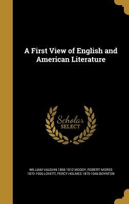 Read Online A First View of English and American Literature - William Vaughn Moody file in PDF