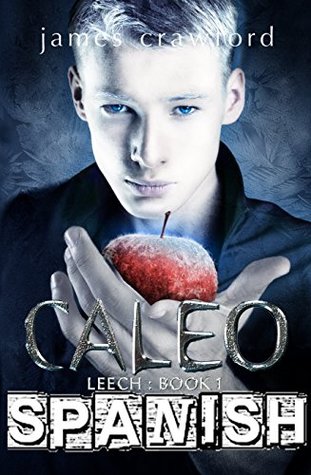 Full Download Caleo Leech Libro 1: Spanish Translation of Caleo Leech book 1 - James Crawford | PDF
