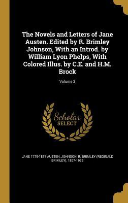 Read Online The Novels and Letters of Jane Austen. Edited by R. Brimley Johnson, with an Introd. by William Lyon Phelps, with Colored Illus. by C.E. and H.M. Brock; Volume 2 - Jane Austen file in PDF