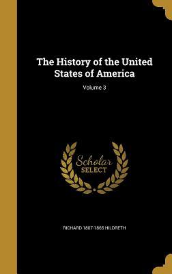 Read The History of the United States of America; Volume 3 - Richard Hildreth | ePub