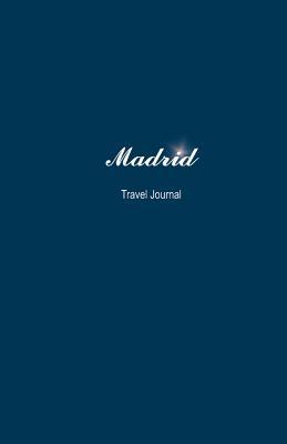 Download Madrid Travel Journal: Perfect Size 100 Page Notebook Diary -  file in PDF