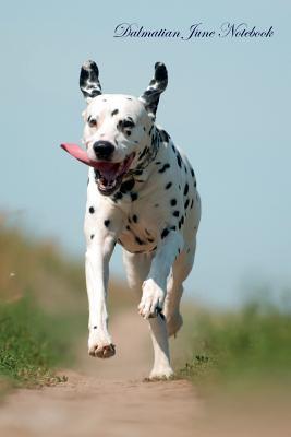 Read Online Dalmatian June Notebook Dalmatian Record, Log, Diary, Special Memories, To Do List, Academic Notepad, Scrapbook & More - Dalmation World file in ePub