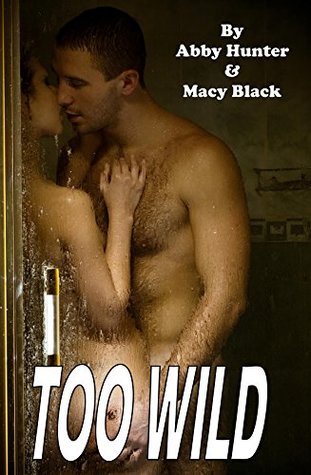 Full Download Too Wild: A Collection of Five Explicit Sex Stories - Macy Black file in ePub