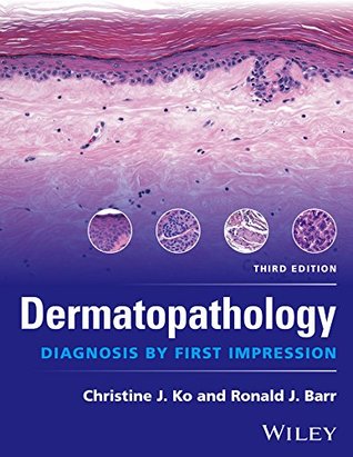 Read Online Dermatopathology: Diagnosis by First Impression - Christine J. Ko | PDF