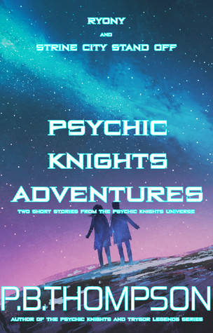 Read Online Psychic Knights Adventures (Ryony and Strine City Stand Off) - P.B. Thompson file in PDF