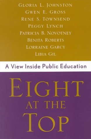 Full Download Eight at the Top: A View Inside Public Education - Gloria L. Johnston file in PDF