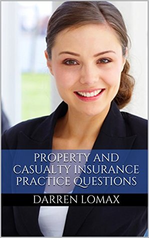 Full Download Property and Casualty Insurance License Exam Study: Practice Questions for the Property and Casualty Insurance Exam - Darren Lomax | ePub