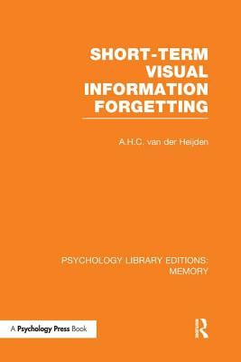 Full Download Short-Term Visual Information Forgetting (Ple: Memory) - A H C Van Der Heijden file in ePub