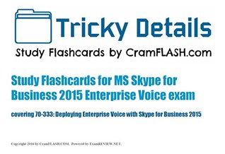 Read Online Tricky Details Study Flashcards for MS Skype Enterprise Voice exam: covering 70-333: Deploying Enterprise Voice with Skype for Business 2015, 80 flashcards included - Mike Yu | ePub