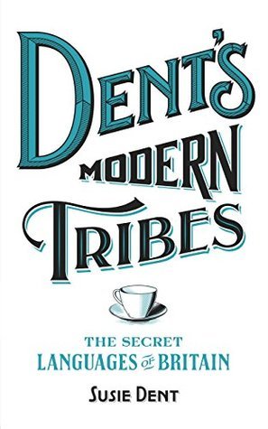 Download Dent's Modern Tribes: The Secret Languages of Britain - Susie Dent | ePub