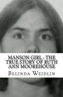 Download Manson Girl: The True Story of Ruth Ann Moorehouse - Belinda Weidlin | ePub