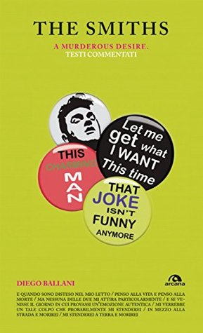 Read Online The Smiths. A murderous desire: Testi commentati (TXT) - Diego Ballani | PDF