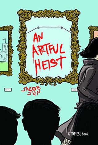 Read Online An Artful Heist: A Choosable Path Novel for Learning English Expressions (Turn of Phrase ESL Book 1) - Jacob Jun file in PDF
