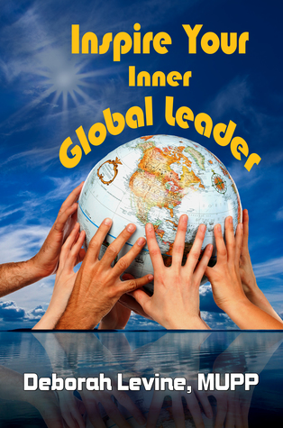Read Online Inspire Your Inner Global Leader: True Stories for New Leaders - Deborah J. Levine file in PDF