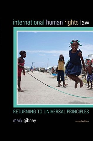 Read Online International Human Rights Law: Returning to Universal Principles - Mark Gibney | PDF
