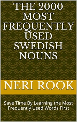 Read The 2000 Most Frequently Used Swedish Nouns: Save Time By Learning the Most Frequently Used Words First - Neri Rook file in ePub