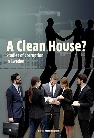 Read Online Clean House?: Studies of Corruption in Sweden - Andreas Bergh | ePub