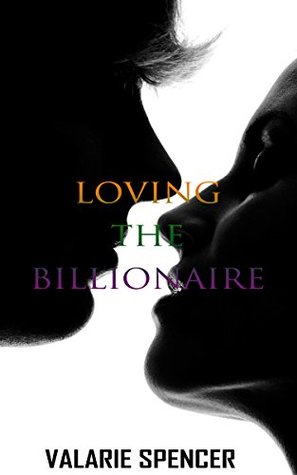 Full Download BILLIONAIRE: Loving The Billionaire (A Billionaire New Adult Contemporary Romance Collection) (Mix Genre Romance Collection Book 1) - Valarie Spencer | ePub