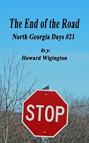 Read Online The End of the Road (North Georgia Days Book 21) - Howard Wigington file in ePub