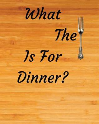 Read What the Fork Is for Dinner?: Blank Recipe Notebook Wood Cuting Board -  file in PDF