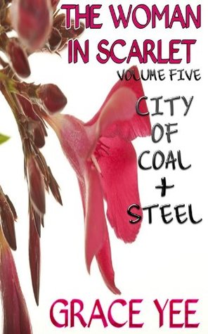 Download The Women in Scarlet - Volume 5 - City of Coal & Steel - Grace Yee file in PDF