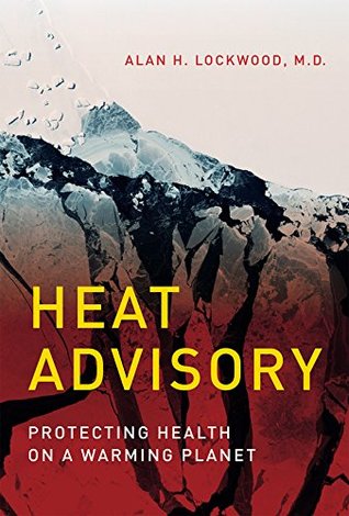 Read Heat Advisory: Protecting Health on a Warming Planet (MIT Press) - Alan H. Lockwood file in ePub